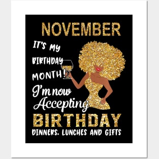 November It's My Birthday Month I'm Now Accepting Birthday Dinners Lunches And Gifts Posters and Art